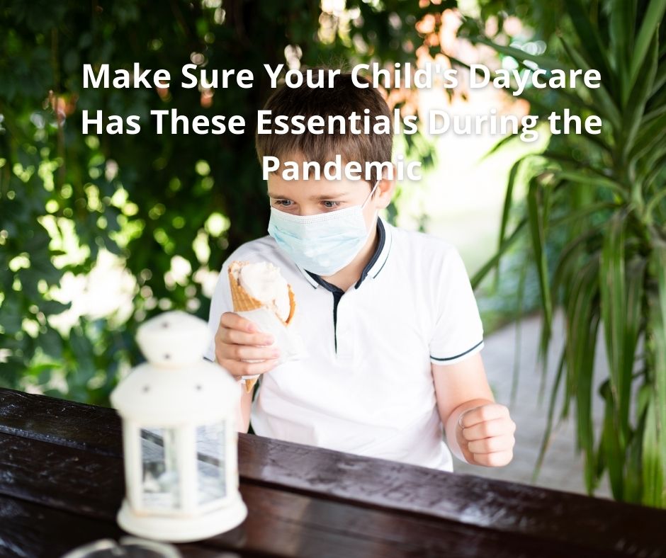 Make Sure Your Child's Daycare Has These Essentials During the Pandemic